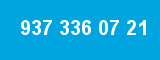 937 336 07 21